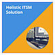 Holistic ITSM solution