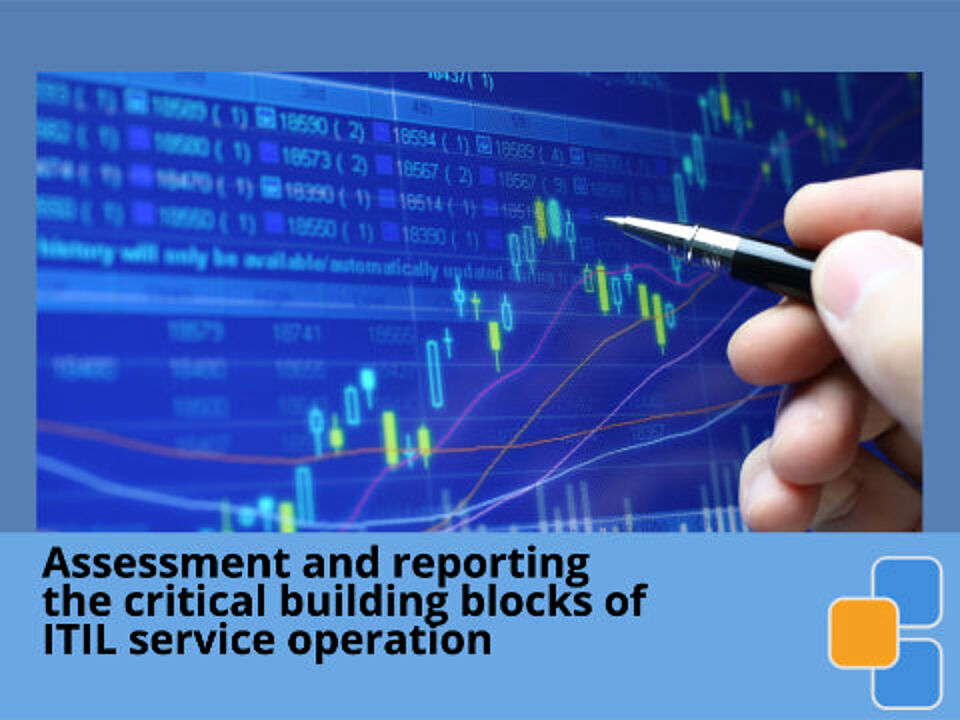 EcholoN Blog ITIL - Service Operation: Assessment and Reporting: The Critical Building Blocks of Service Operation