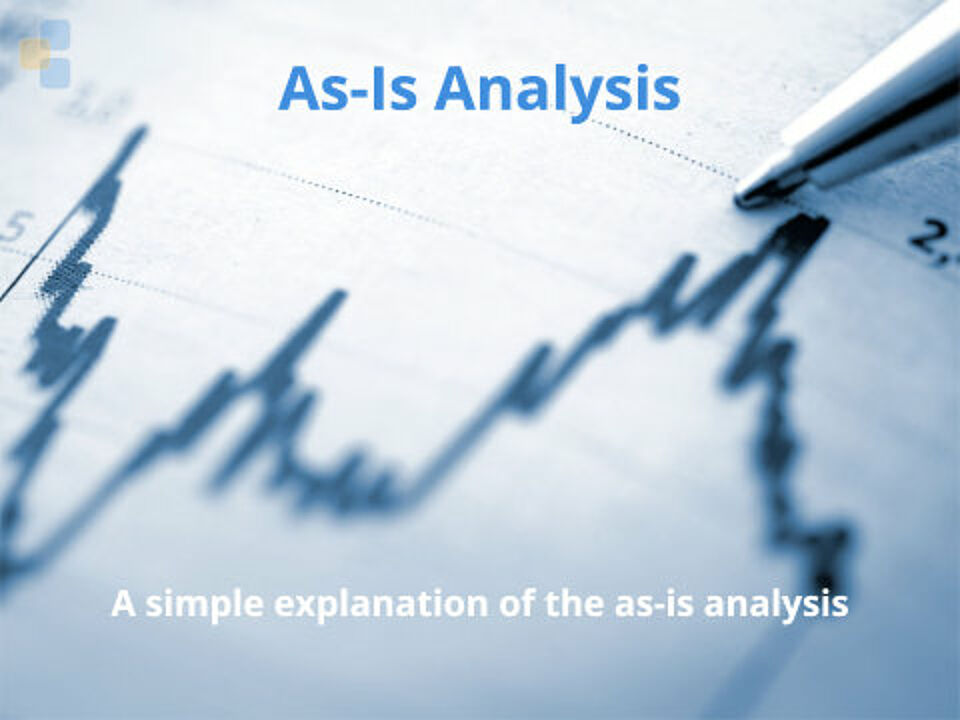 EcholoN Blog - What is an as-is analysis? Definition of as-is analysis