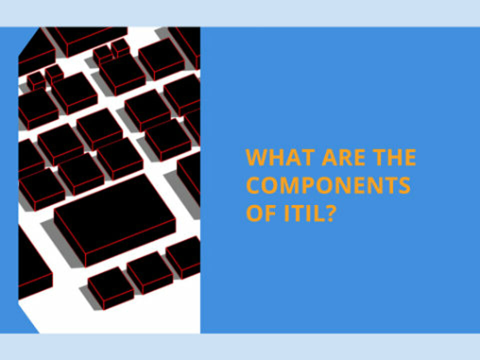 EcholoN Blog ITIL - What are the components of ITIL?