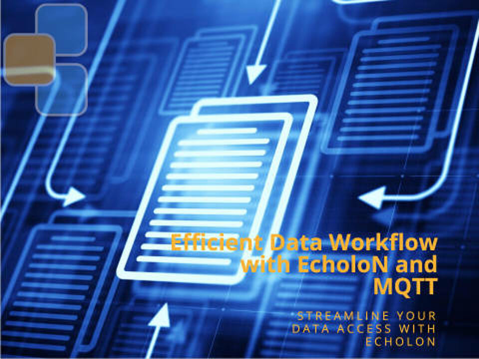 EcholoN Blog - EcholoN Dataworkflow System verfügt über einen MQTT Data Access