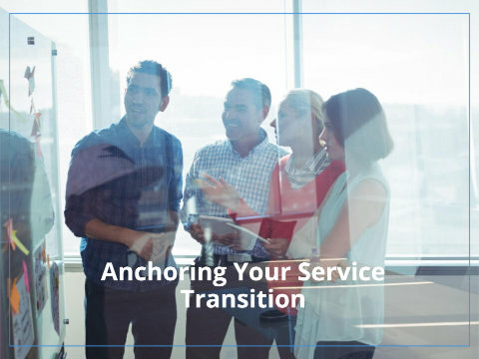 EcholoN Blog ITIL Service Transition: Success Factors for a Successful Service Transition - Anchors of Implementation