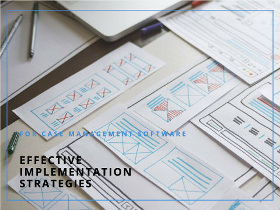 EcholoN Blog - Implementierungsstrategien für Case Management Software